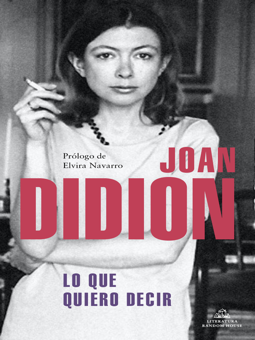 Title details for Lo que quiero decir by Joan Didion - Available